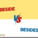 Beside vs Besides