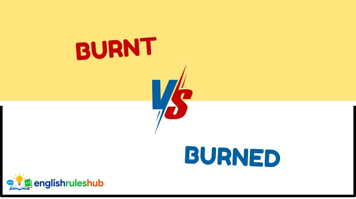 Burnt vs Burned