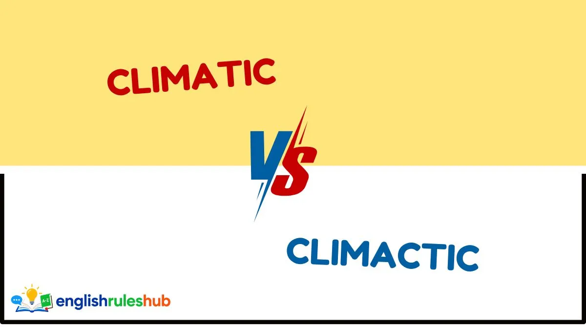 Climatic vs Climactic