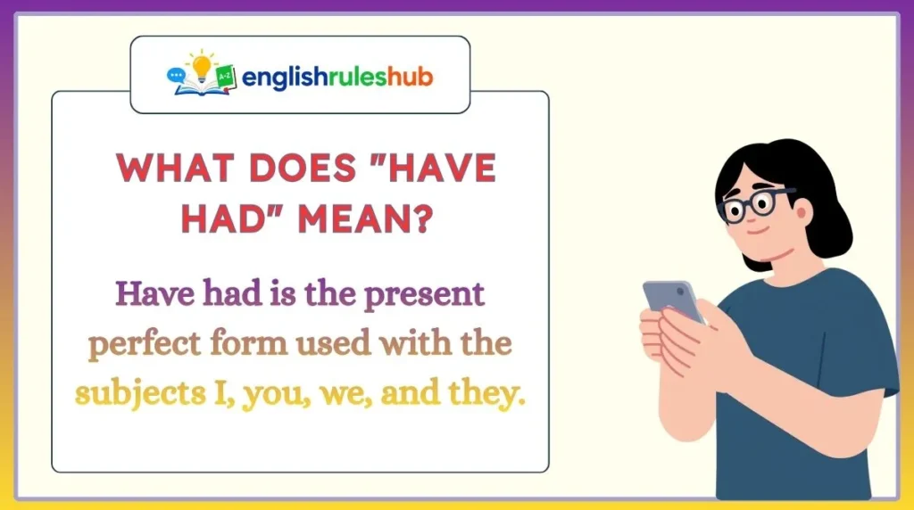 What Does "Have Had" Mean?