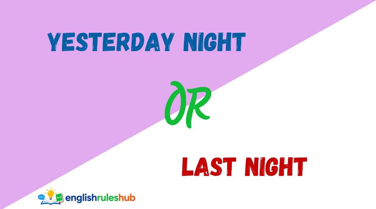 Yesterday Night or Last Night