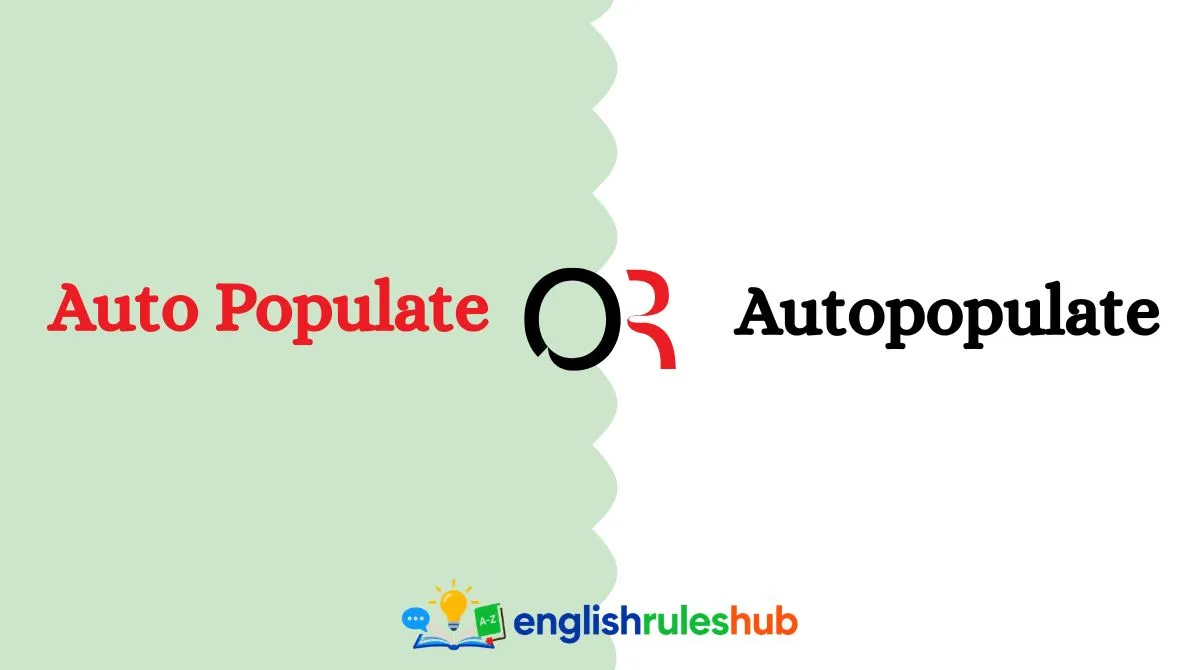 Auto Populate or Autopopulate or Auto-Populate