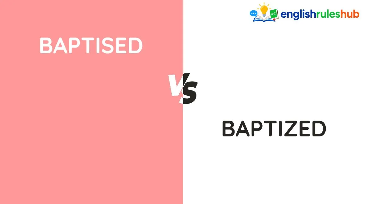 Baptised vs Baptize