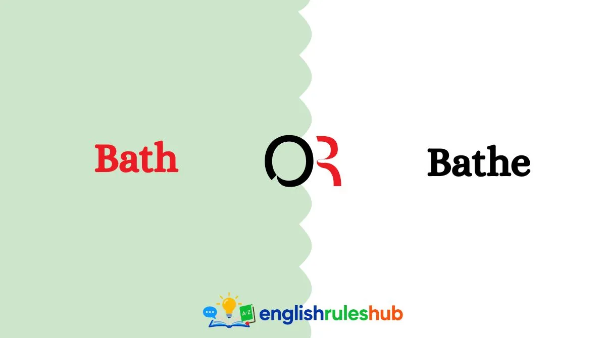 Bath or Bathe