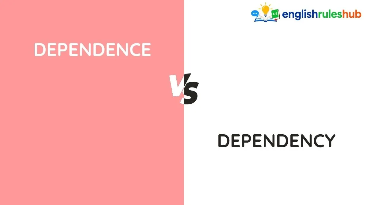 Dependence vs Dependency