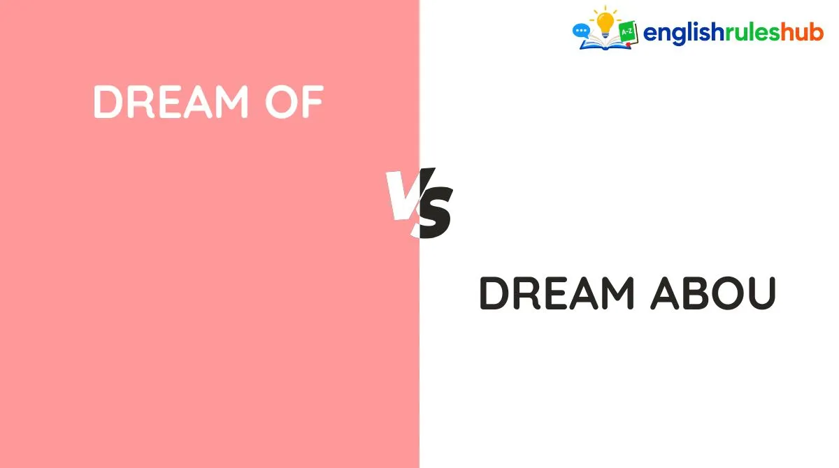 Dream of vs Dream About