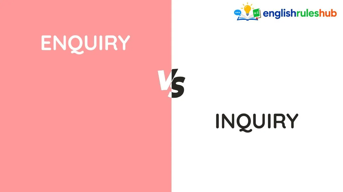 Enquiry vs Inquiry