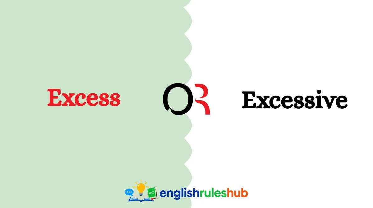 Excess or Excessive