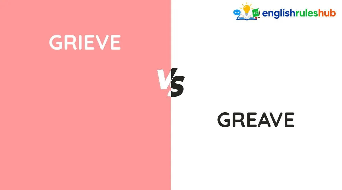 Grieve vs Greave
