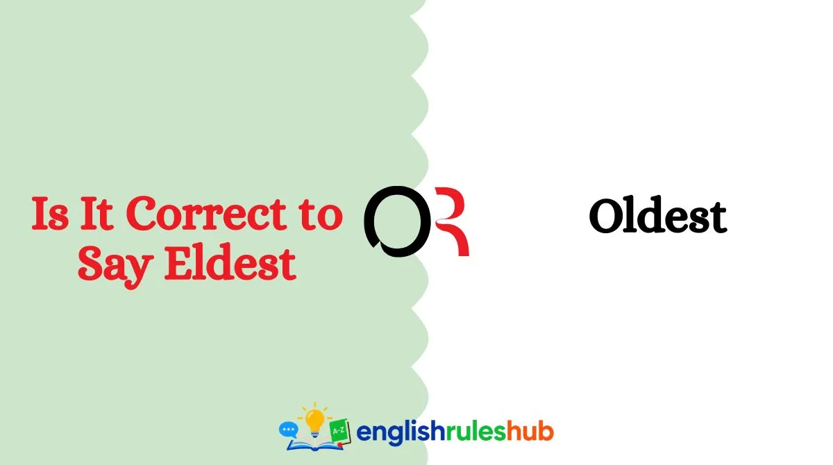 Is It Correct to Say Eldest or Oldest