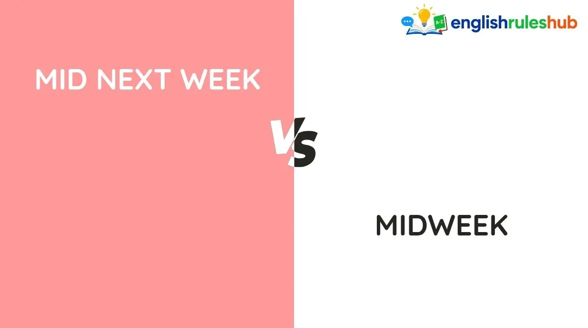 Mid Next Week vs Midweek