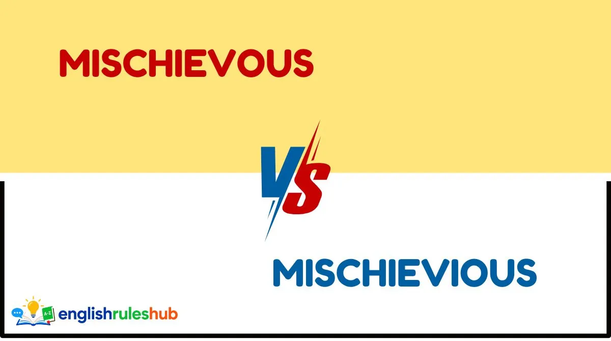 Mischievous vs Mischievious