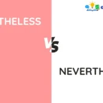 Nonetheless vs Nevertheless
