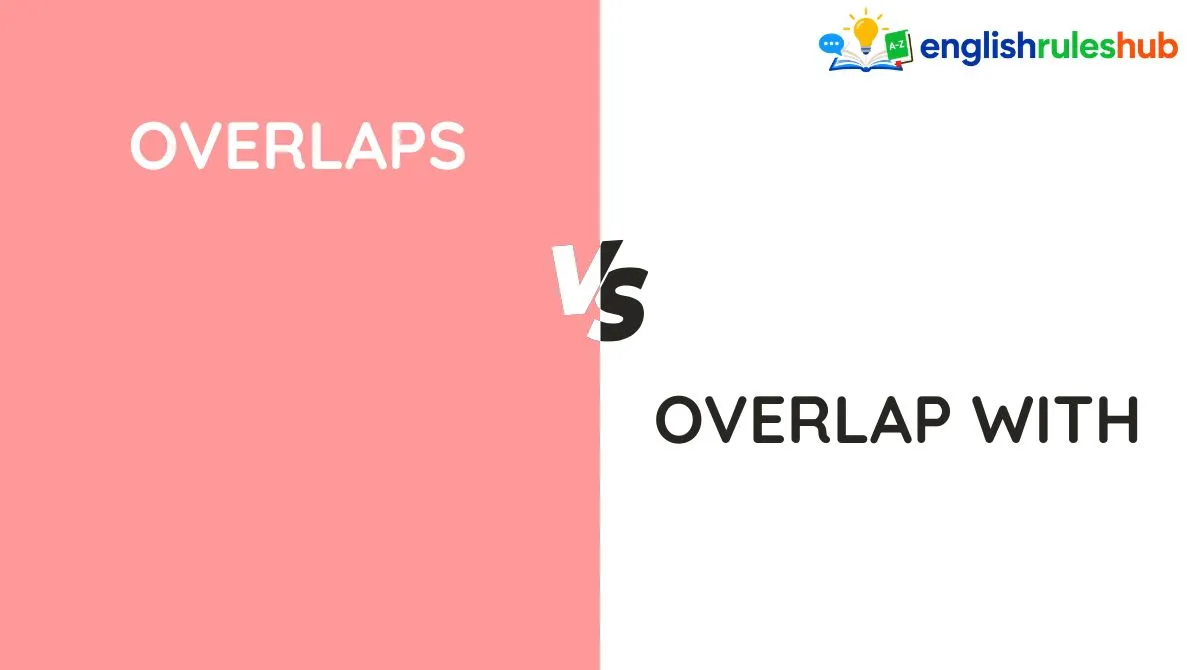 Overlaps vs Overlap With