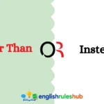 Rather Than or Instead Of