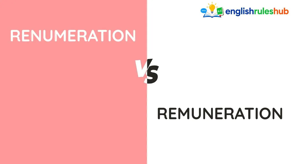 Renumeration vs Remuneration