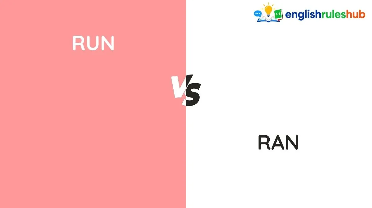 Run vs Ran