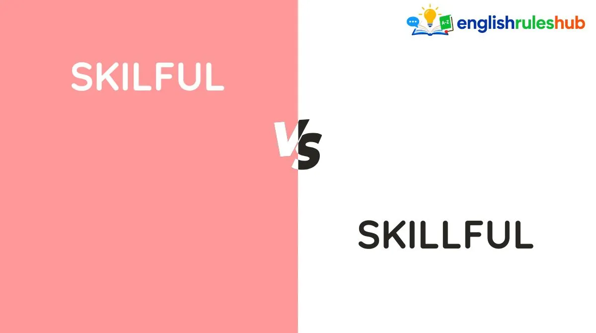 Skilful vs Skillful