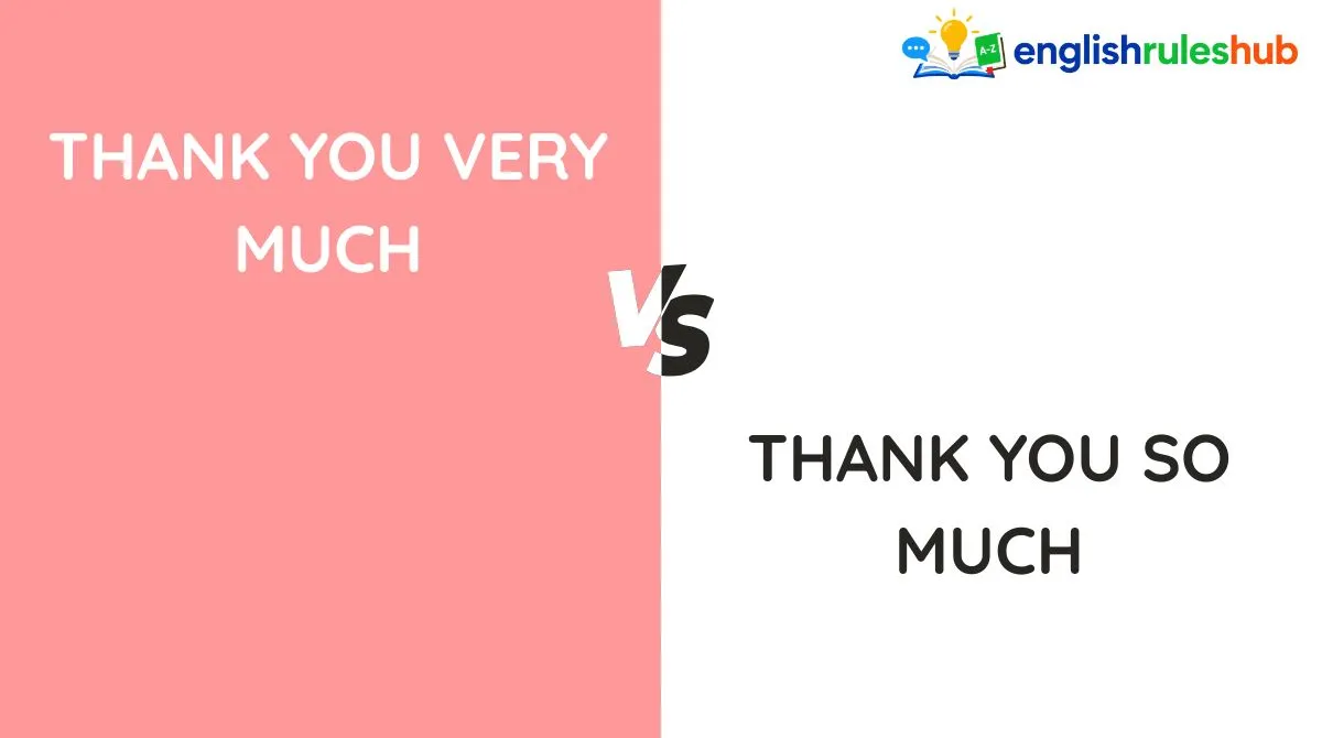 Thank You Very Much vs Thank You So Much
