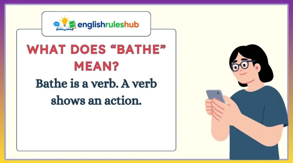 What Does “Bathe” Mean?