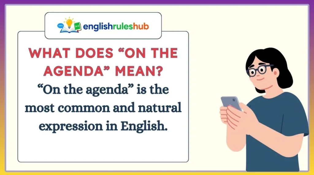What Does “On the Agenda” Mean?