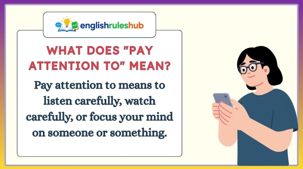 What Does "Pay Attention To" Mean?