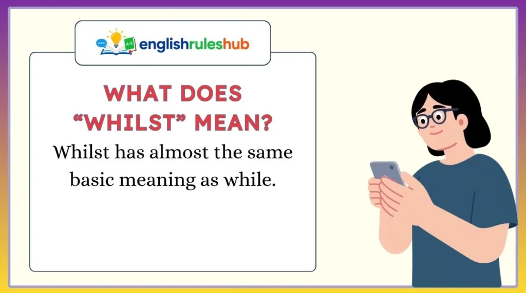 What Does “Whilst” Mean?