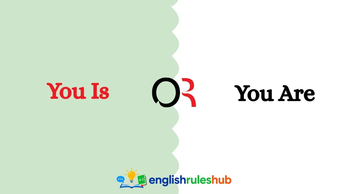 You Is or You Are