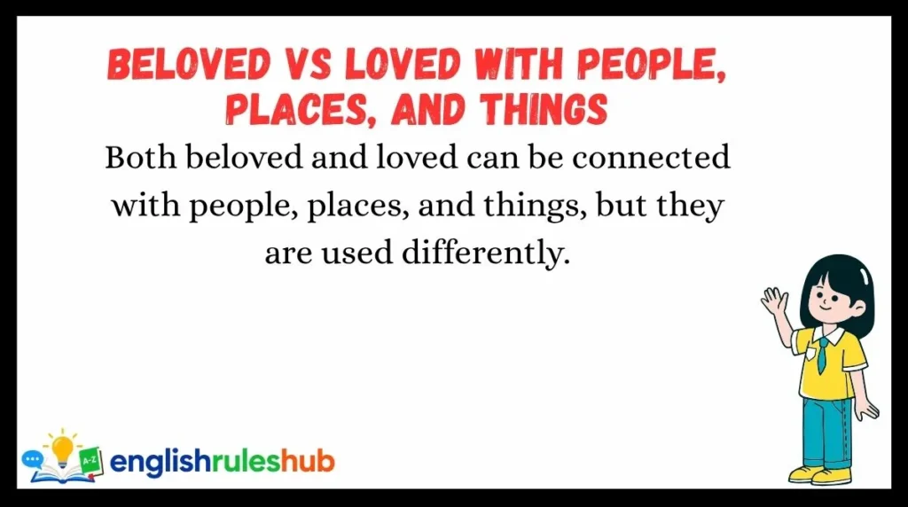 Beloved vs Loved With People, Places, and Things