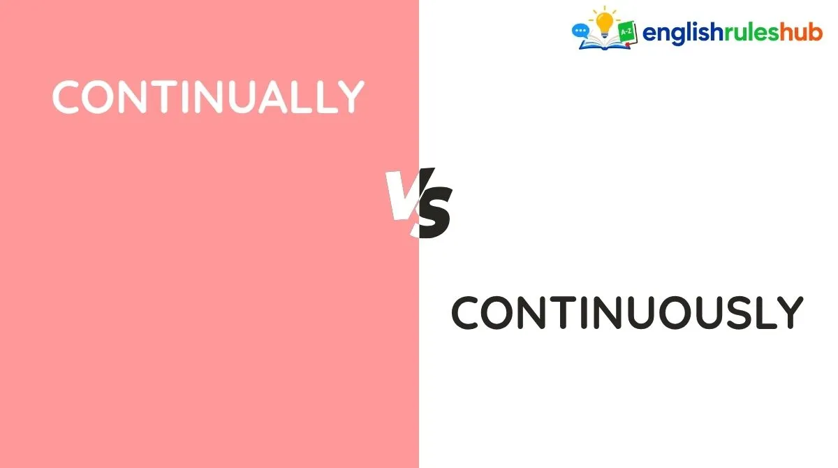 Continually vs Continuously