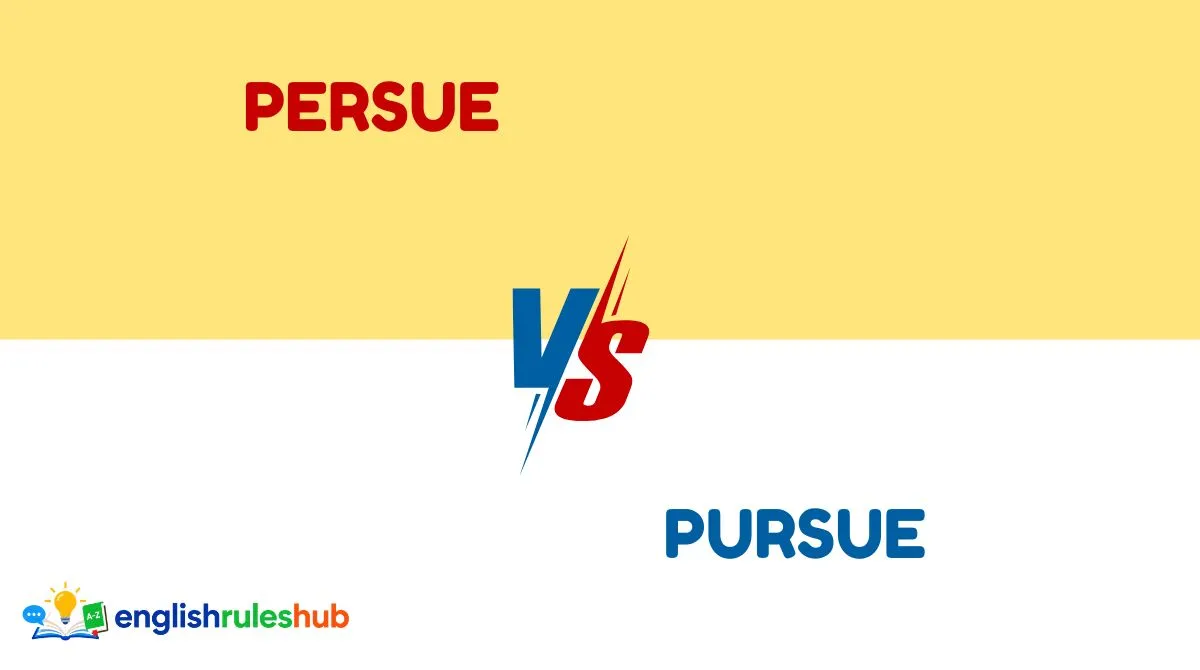 Persue vs Pursue