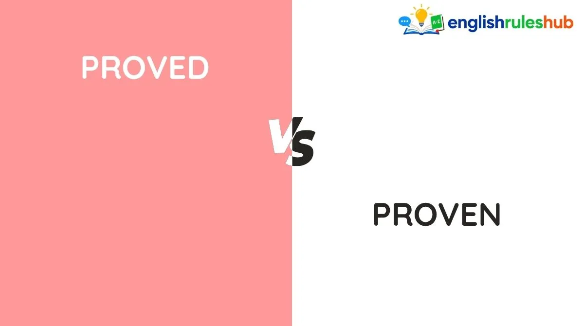Proved vs Proven
