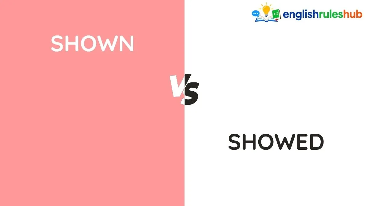 Shown vs Showed