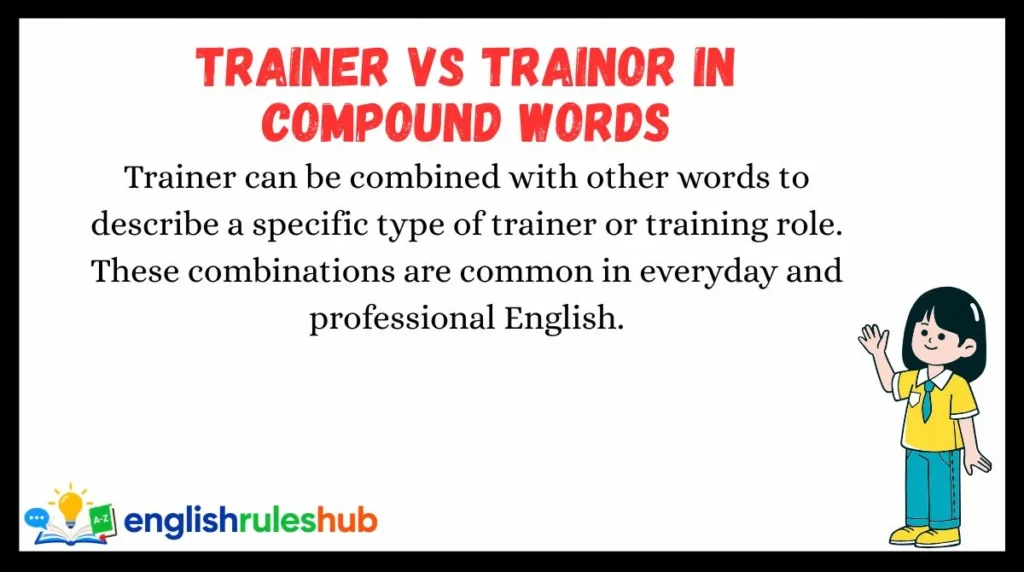 Trainer vs Trainor in Compound Words