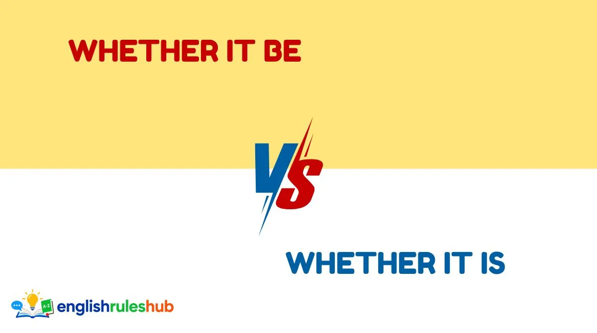 Whether It Be vs Whether It Is